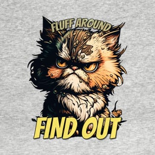 Fluff Around and Find Out Angry Cat T-Shirt